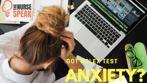 Got NCLEX Test Anxiety? Here’s 5 Tips for Success!