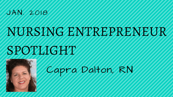 January 2018 Nursing Entrepreneur Spotlight: Capra Dalton, RN