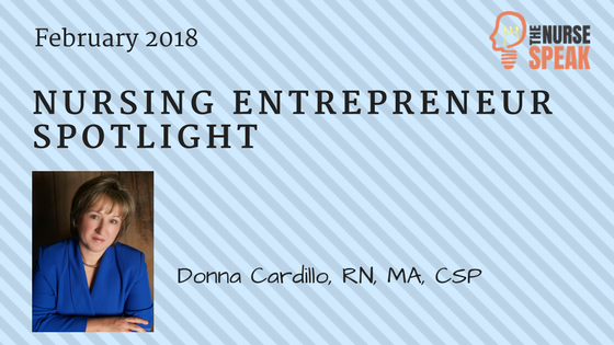 February 2018 Nursing Entrepreneur Spotlight: Donna Cardillo, RN, MA, CSP