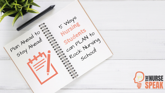 5 Ways Nursing Students can PLAN to Rock Nursing School