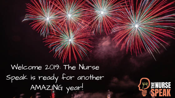 Welcome 2019: The Nurse Speak is ready for another AMAZING year!